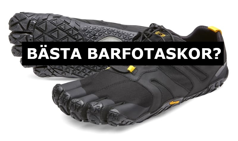 är detta de bästa barfotaskorna?