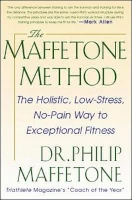 Maffetone Method: The Holistic, Low-Stress, No-Pain Way to Exceptional Fitness. ISBN 9780071343312.