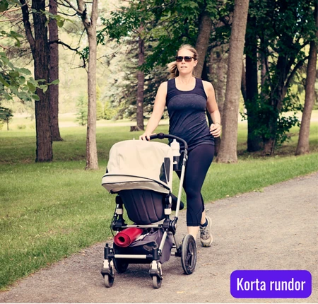 Tips: spring korta rundor med barnvagnen i början