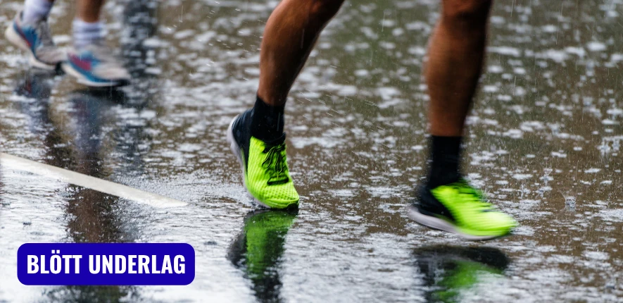 springer på blött underlag